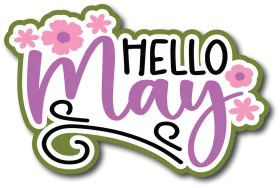 Whimsical Hello May Seasonal Greeting Clipart with Floral Accents