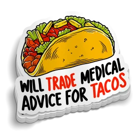 Hilarious Taco Clipart Sticker Design: Medical Advice Traded for Delicious Tacos