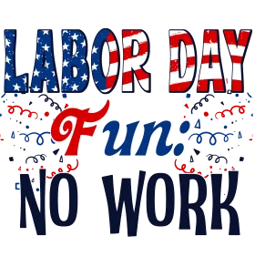 Labor Day Fun No Work Patriotic American Celebration Clipart Design