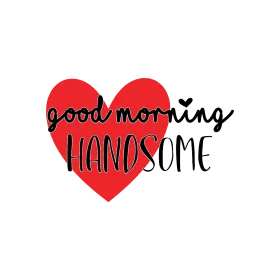 Good Morning Handsome Romantic Heart-Shaped Clipart Design with Sweet Message
