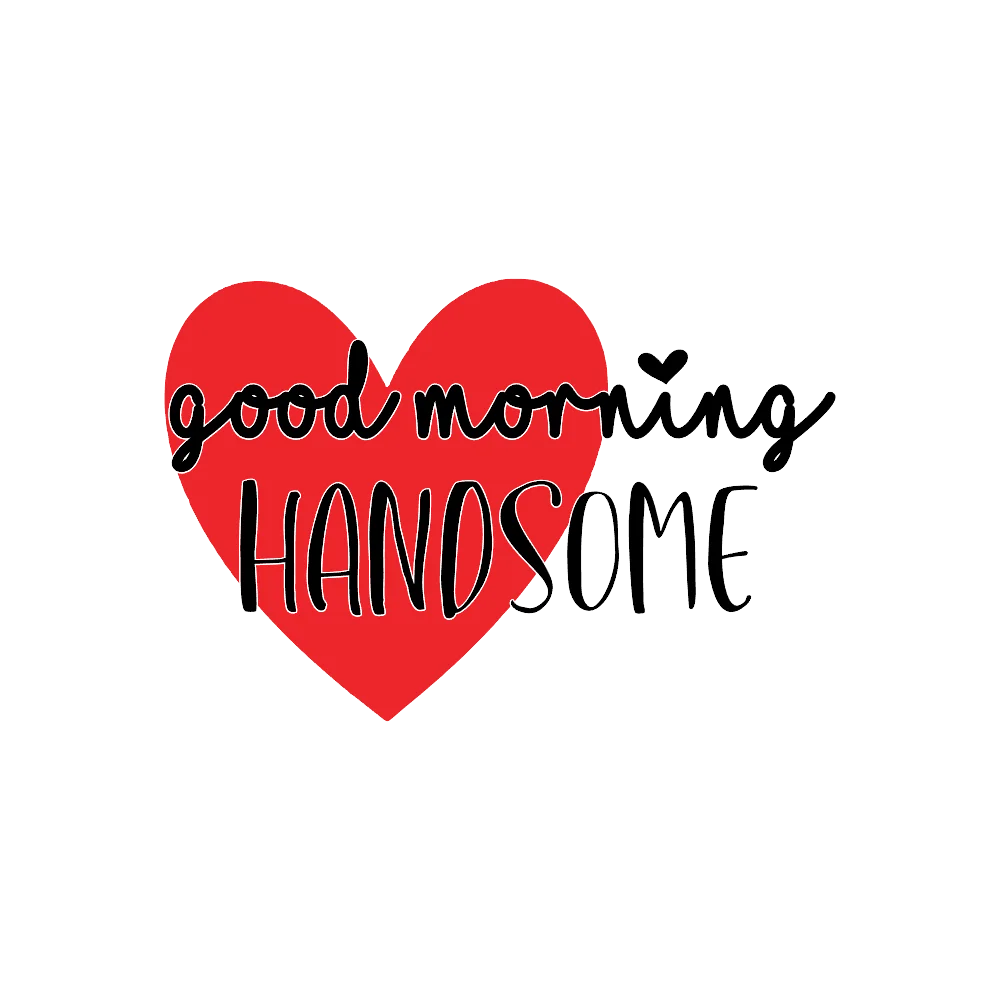 Good Morning Handsome Romantic Heart-Shaped Clipart Design with Sweet Message